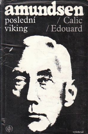 Amundsen – Poslední Viking od Edouard Calic